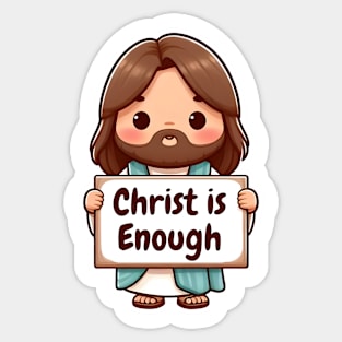 Christ is Enough - Gifts with Christian quotes Sticker